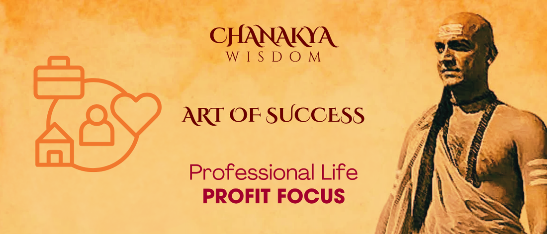 Profit Focus: Chanakya’s Driver for Organisational Success