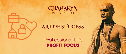 Profit Focus: Chanakya’s Driver for Organisational Success