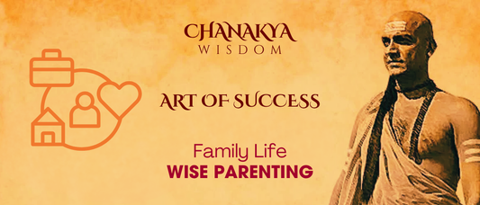 Wise Parenting: Chanakya’s Guide to Shaping Resilient Children